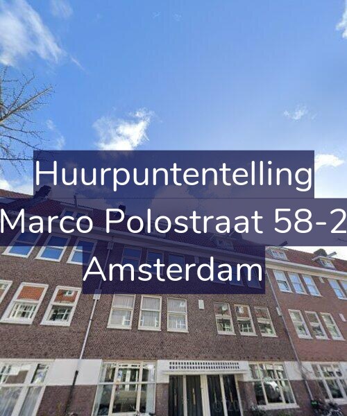Foto gevel Huurpuntentelling voor Marco Polostraat 58-2, Amsterdam