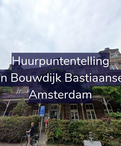 Foto gevel Huurpuntentelling voor Marius van Bouwdijk Bastiaansestraat 18, Amsterdam