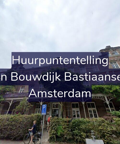 Foto gevel Huurpuntentelling voor Marius van Bouwdijk Bastiaansestraat 20, Amsterdam