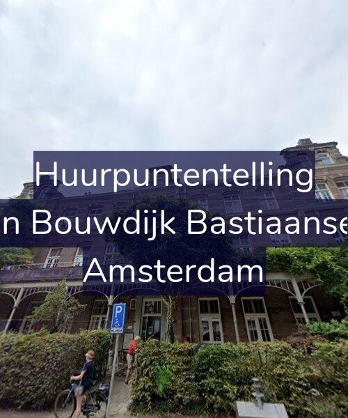 Foto gevel Huurpuntentelling voor Marius van Bouwdijk Bastiaansestraat 22, Amsterdam