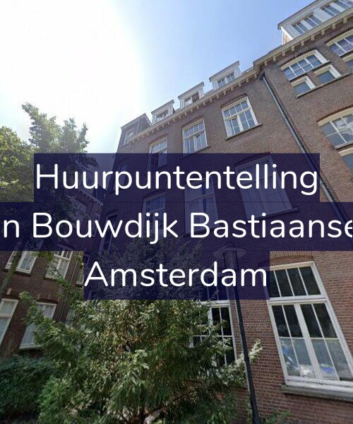 Foto gevel Huurpuntentelling voor Marius van Bouwdijk Bastiaansestraat 47, Amsterdam