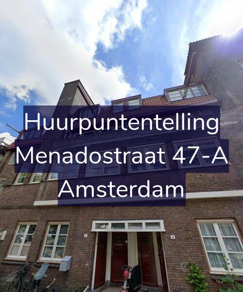 Foto gevel Huurpuntentelling voor Menadostraat 47-A, Amsterdam