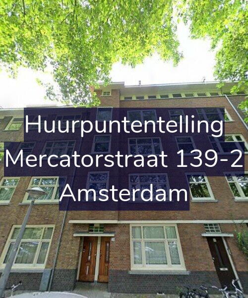 Foto gevel Huurpuntentelling voor Mercatorstraat 139-2, Amsterdam