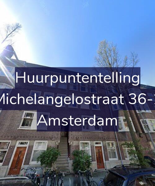 Foto gevel Huurpuntentelling voor Michelangelostraat 36-2, Amsterdam