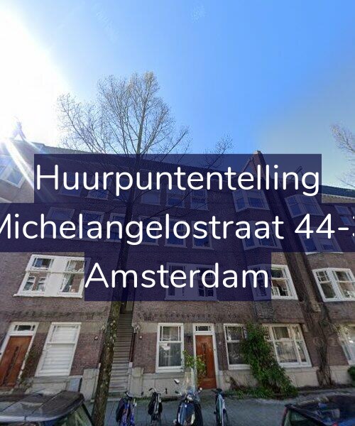 Foto gevel Huurpuntentelling voor Michelangelostraat 44-3, Amsterdam