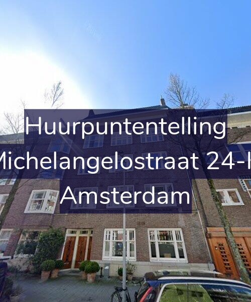 Foto gevel Huurpuntentelling voor Michelangelostraat 24-H, Amsterdam