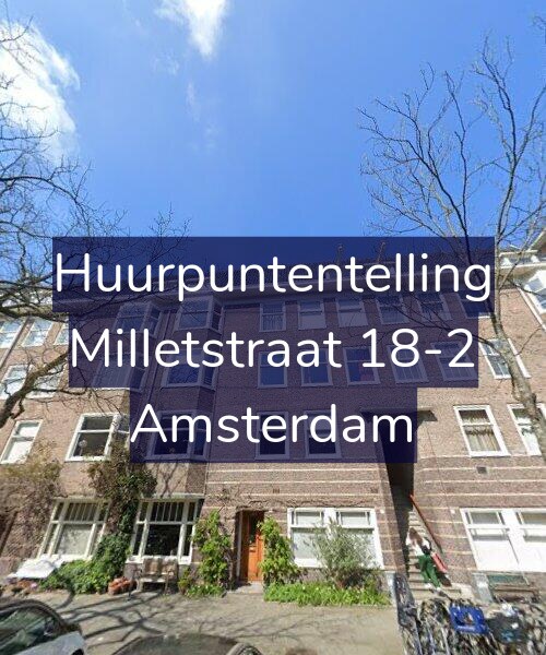 Foto gevel Huurpuntentelling voor Milletstraat 18-2, Amsterdam