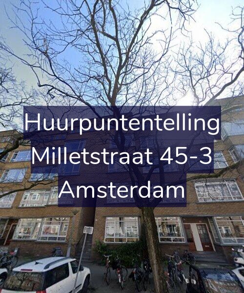 Foto gevel Huurpuntentelling voor Milletstraat 45-3, Amsterdam