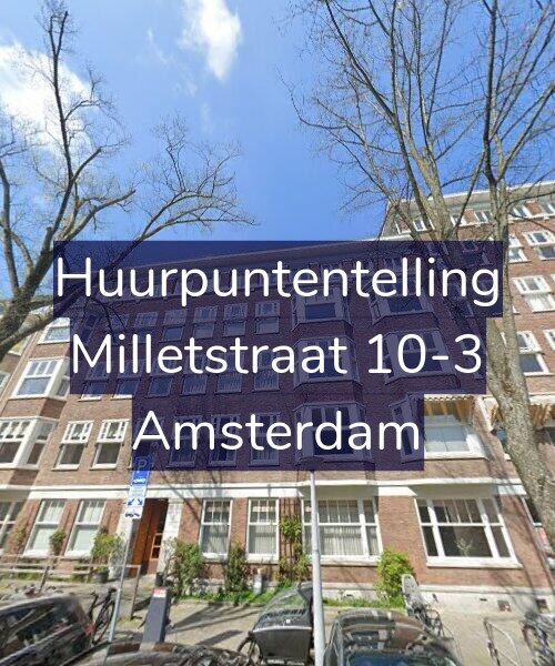 Foto gevel Huurpuntentelling voor Milletstraat 10-3, Amsterdam