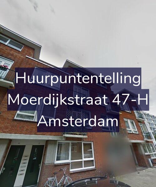 Foto gevel Huurpuntentelling voor Moerdijkstraat 47-H, Amsterdam