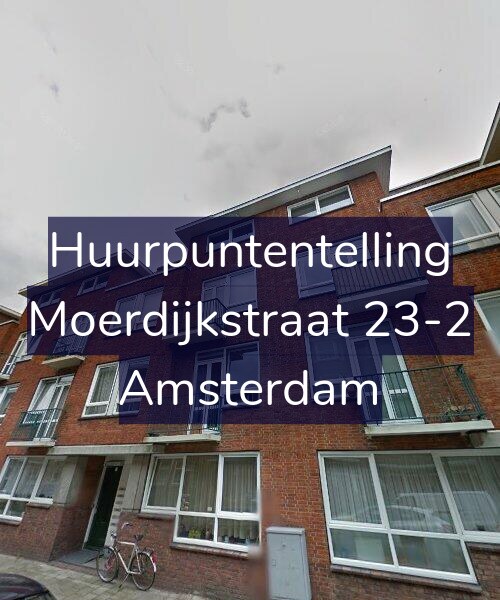 Foto gevel Huurpuntentelling voor Moerdijkstraat 23-2, Amsterdam