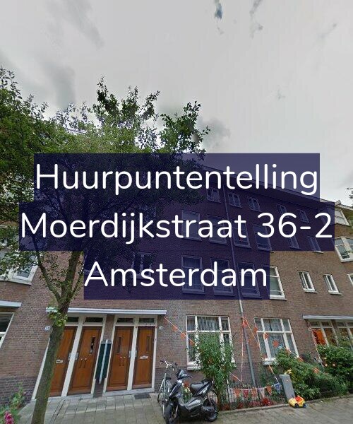 Foto gevel Huurpuntentelling voor Moerdijkstraat 36-2, Amsterdam