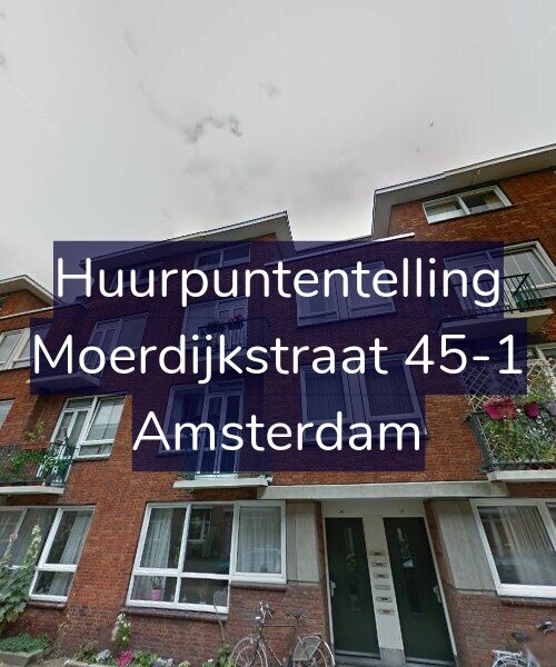 Foto gevel Huurpuntentelling voor Moerdijkstraat 45-1, Amsterdam