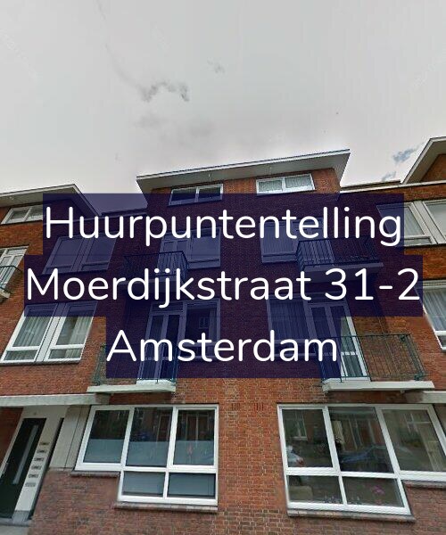 Foto gevel Huurpuntentelling voor Moerdijkstraat 31-2, Amsterdam