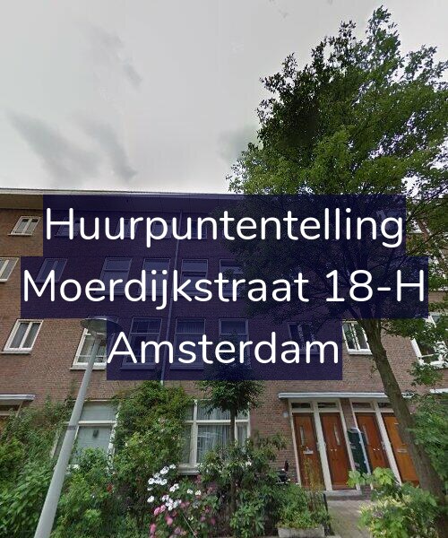 Foto gevel Huurpuntentelling voor Moerdijkstraat 18-H, Amsterdam