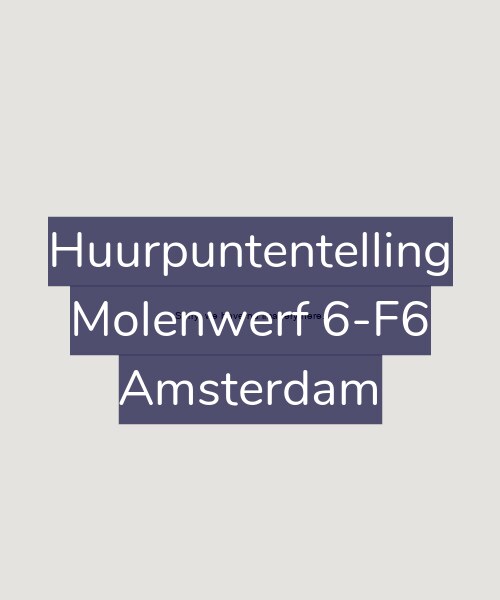 Foto gevel Huurpuntentelling voor Molenwerf 6-F6, Amsterdam