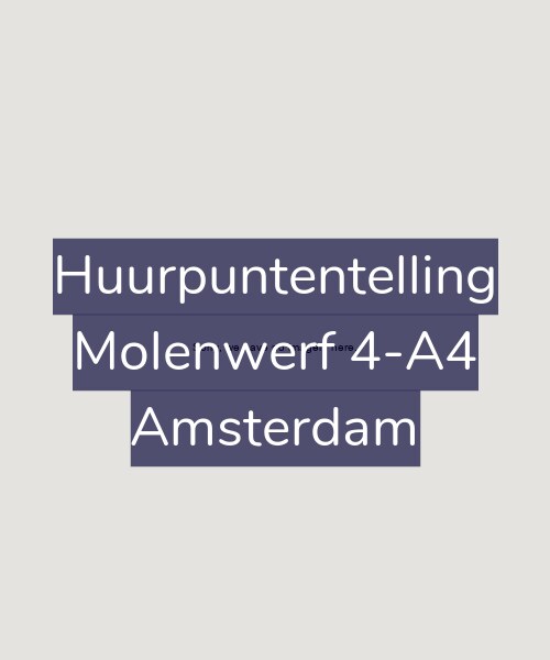 Foto gevel Huurpuntentelling voor Molenwerf 4-A4, Amsterdam