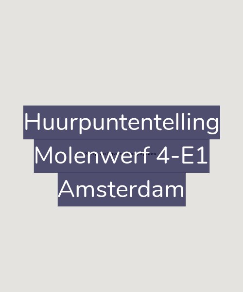 Foto gevel Huurpuntentelling voor Molenwerf 4-E1, Amsterdam