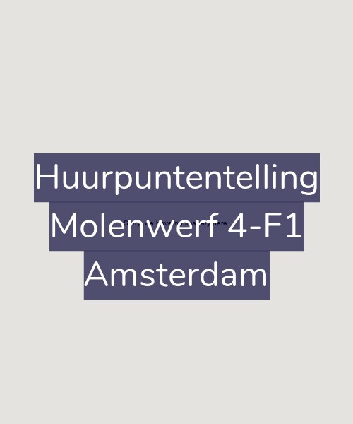 Foto gevel Huurpuntentelling voor Molenwerf 4-F1, Amsterdam