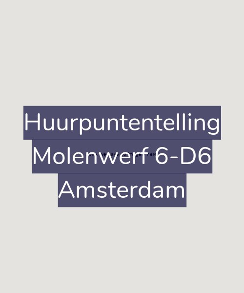 Foto gevel Huurpuntentelling voor Molenwerf 6-D6, Amsterdam