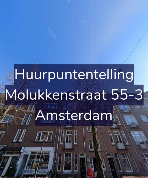 Foto gevel Huurpuntentelling voor Molukkenstraat 55-3, Amsterdam