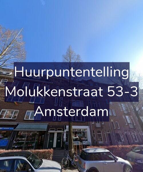 Foto gevel Huurpuntentelling voor Molukkenstraat 53-3, Amsterdam