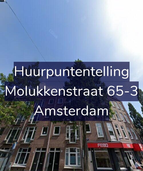 Foto gevel Huurpuntentelling voor Molukkenstraat 65-3, Amsterdam