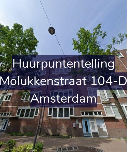 Foto gevel Huurpuntentelling voor Molukkenstraat 104-D, Amsterdam