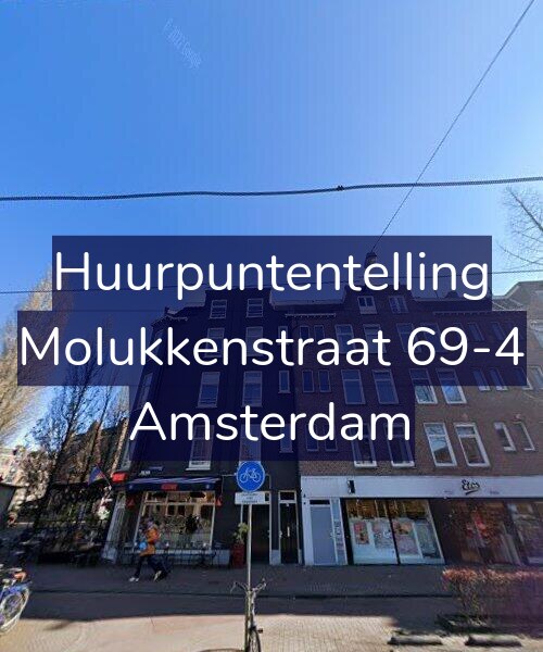 Foto gevel Huurpuntentelling voor Molukkenstraat 69-4, Amsterdam