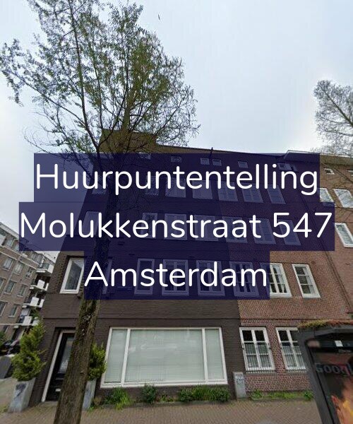 Foto gevel Huurpuntentelling voor Molukkenstraat 547, Amsterdam