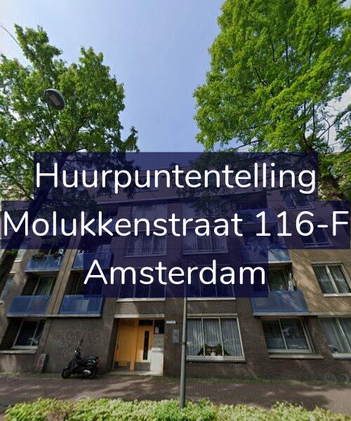 Foto gevel Huurpuntentelling voor Molukkenstraat 116-F, Amsterdam
