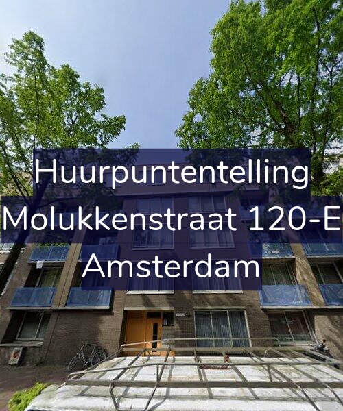 Foto gevel Huurpuntentelling voor Molukkenstraat 120-E, Amsterdam