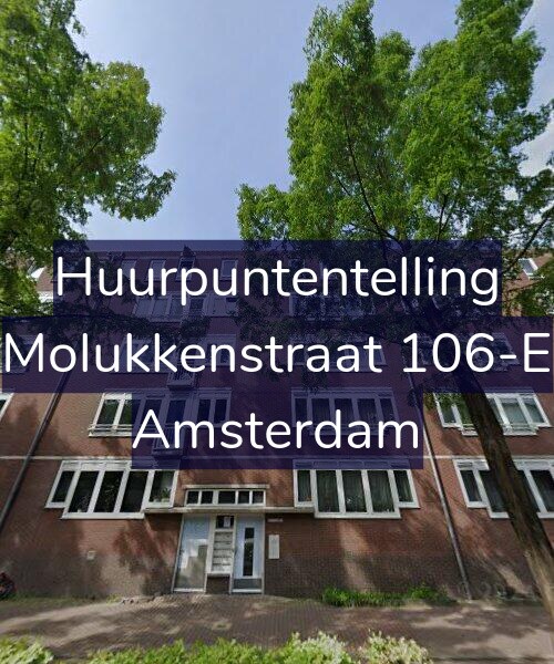 Foto gevel Huurpuntentelling voor Molukkenstraat 106-E, Amsterdam