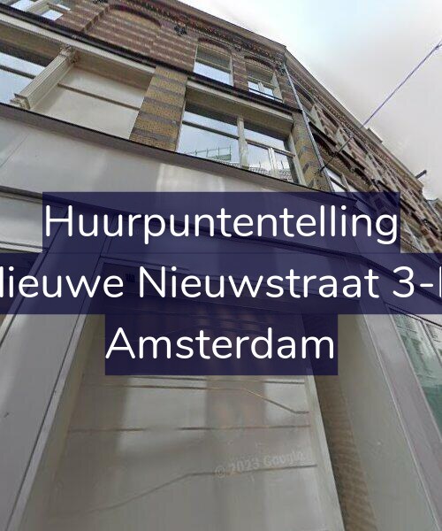 Foto gevel Huurpuntentelling voor Nieuwe Nieuwstraat 3-D, Amsterdam