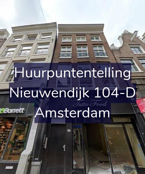 Foto gevel Huurpuntentelling voor Nieuwendijk 104-D, Amsterdam