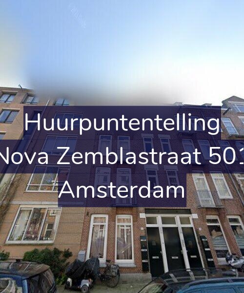 Foto gevel Huurpuntentelling voor Nova Zemblastraat 501, Amsterdam