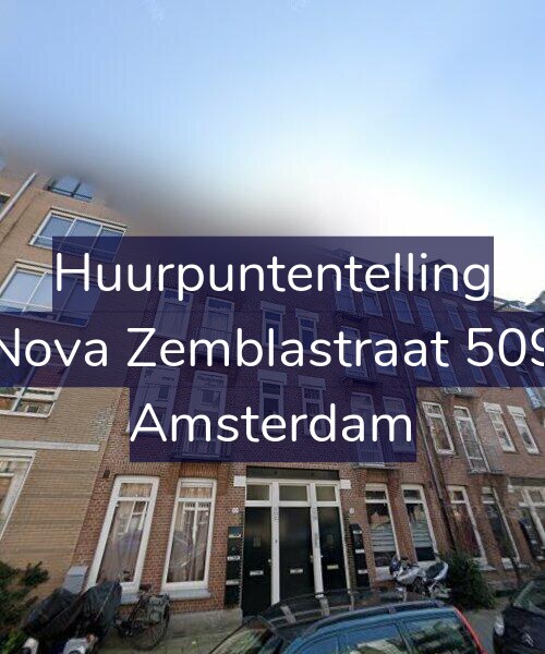 Foto gevel Huurpuntentelling voor Nova Zemblastraat 509, Amsterdam