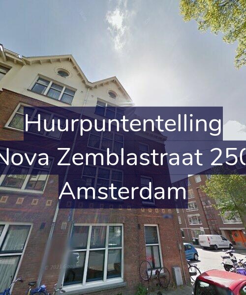 Foto gevel Huurpuntentelling voor Nova Zemblastraat 250, Amsterdam