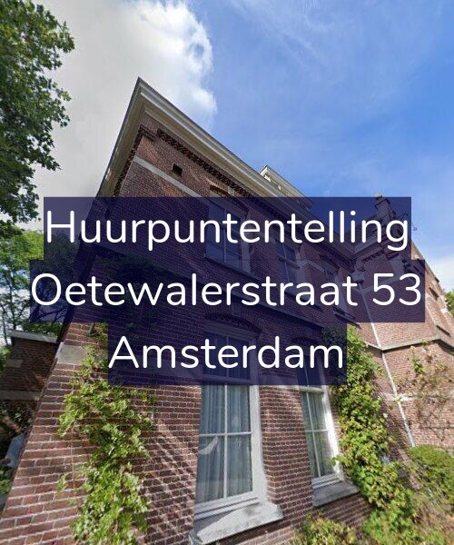Foto gevel Huurpuntentelling voor Oetewalerstraat 53, Amsterdam