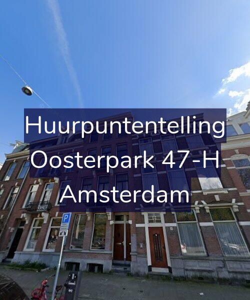 Foto gevel Huurpuntentelling voor Oosterpark 47-H, Amsterdam