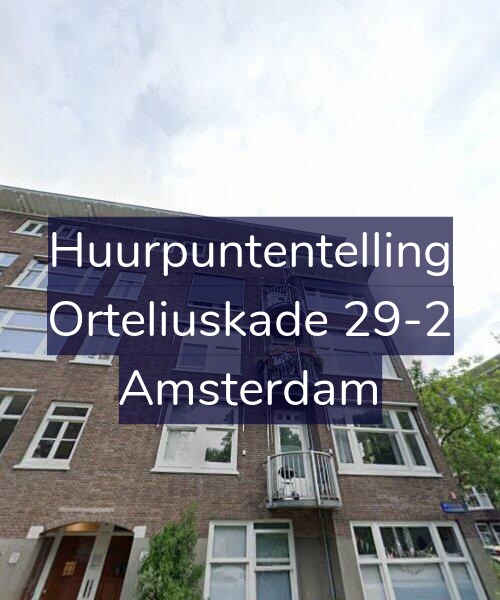 Foto gevel Huurpuntentelling voor Orteliuskade 29-2, Amsterdam