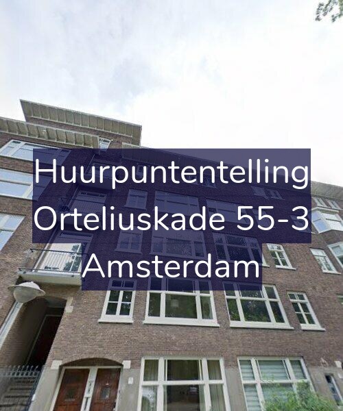 Foto gevel Huurpuntentelling voor Orteliuskade 55-3, Amsterdam