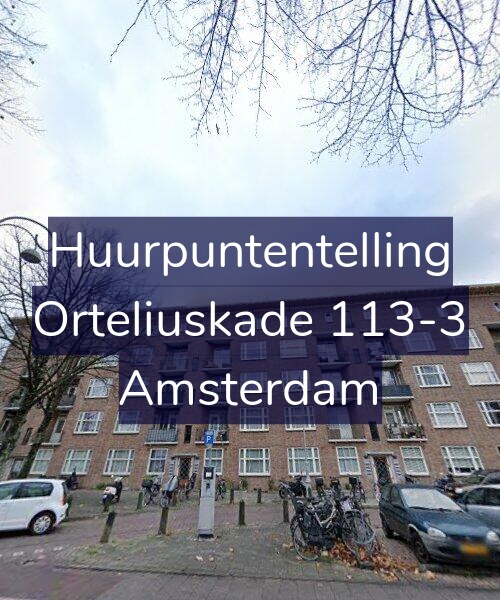 Foto gevel Huurpuntentelling voor Orteliuskade 113-3, Amsterdam
