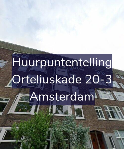 Foto gevel Huurpuntentelling voor Orteliuskade 20-3, Amsterdam