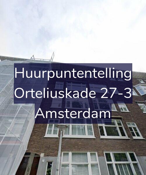 Foto gevel Huurpuntentelling voor Orteliuskade 27-3, Amsterdam