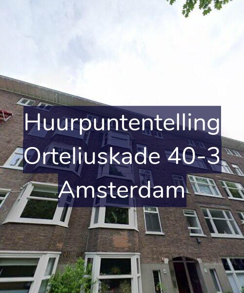 Foto gevel Huurpuntentelling voor Orteliuskade 40-3, Amsterdam