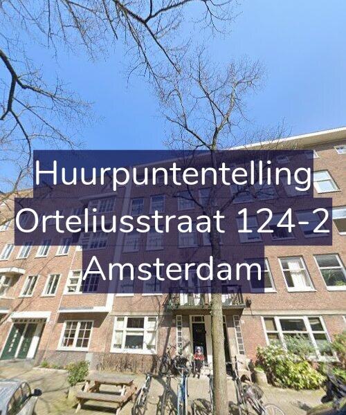 Foto gevel Huurpuntentelling voor Orteliusstraat 124-2, Amsterdam