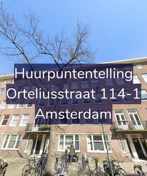 Foto gevel Huurpuntentelling voor Orteliusstraat 114-1, Amsterdam