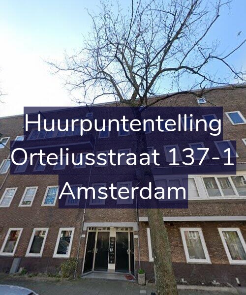 Foto gevel Huurpuntentelling voor Orteliusstraat 137-1, Amsterdam
