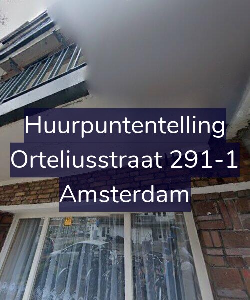 Foto gevel Huurpuntentelling voor Orteliusstraat 291-1, Amsterdam